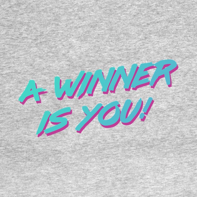 A Winner Is You by TransmitHim